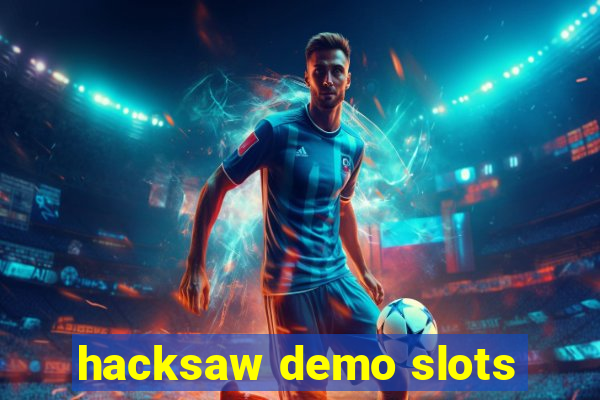 hacksaw demo slots